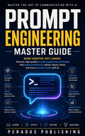 Prompt Engineering Master Guide